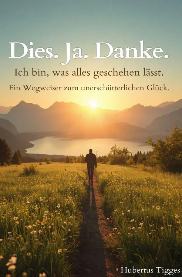 Cover: 9783565395811 | Dies. Ja. Danke. Ich bin, was alles geschehen lässt. - Ein...
