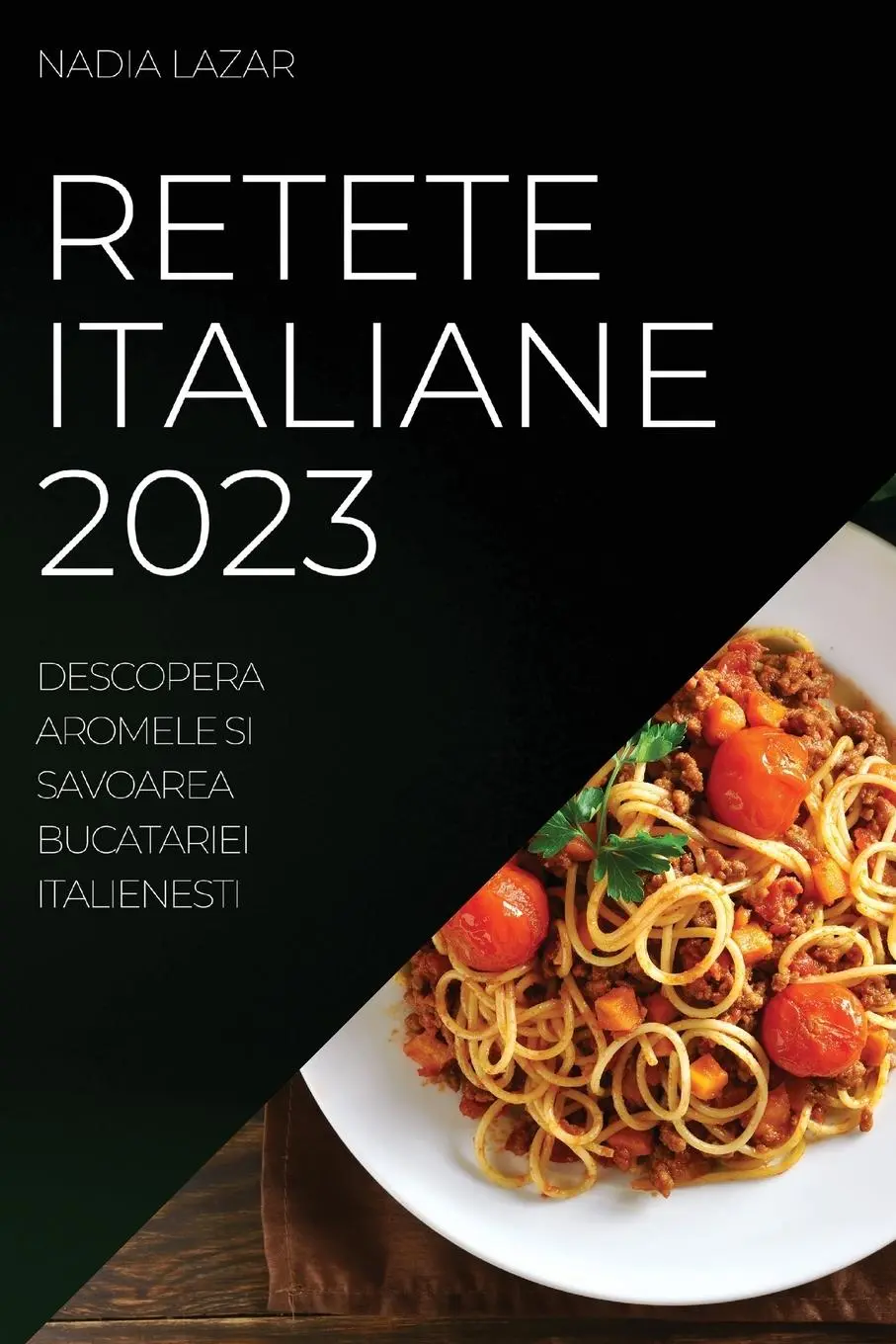 Cover: 9781837525911 | Retete Italiane 2023 | Nadia Lazar | Taschenbuch | Rumänisch | 2023