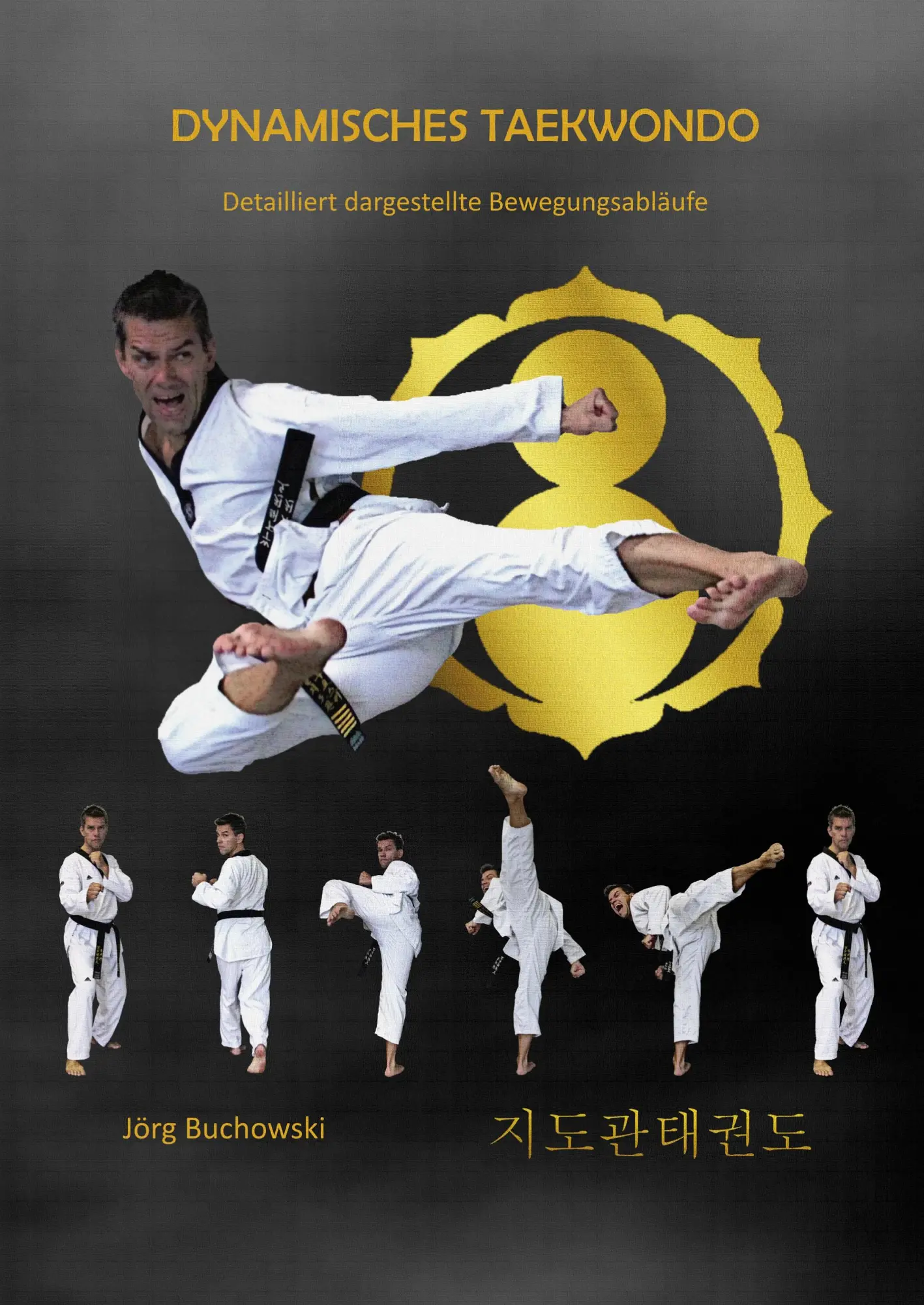 Cover: 9783000365911 | Dynamisches Taekwondo | Jörg Buchowski | Taschenbuch | 118 S. | 2025
