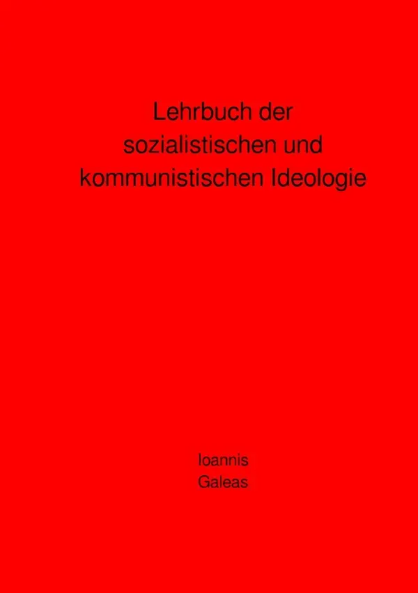 Cover: 9783753175911 | Lehrbuch der sozialistischen und kommunistischen Ideologie | Galeas