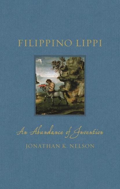 Cover: 9781789146011 | Filippino Lippi | An Abundance of Invention | Jonathan K Nelson | Buch