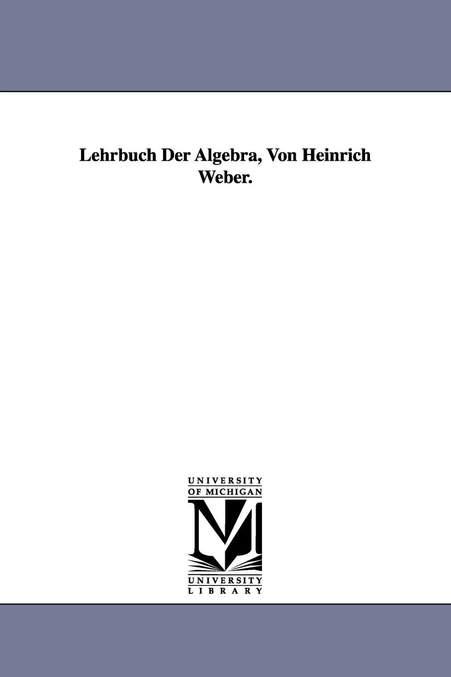 Cover: 9781418186111 | Lehrbuch Der Algebra, Von Heinrich Weber. | Heinrich Weber | Buch
