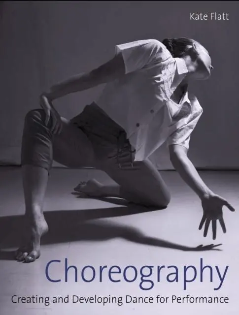 Cover: 9781785006111 | Choreography | Creating and Developing Dance for Performance | Flatt
