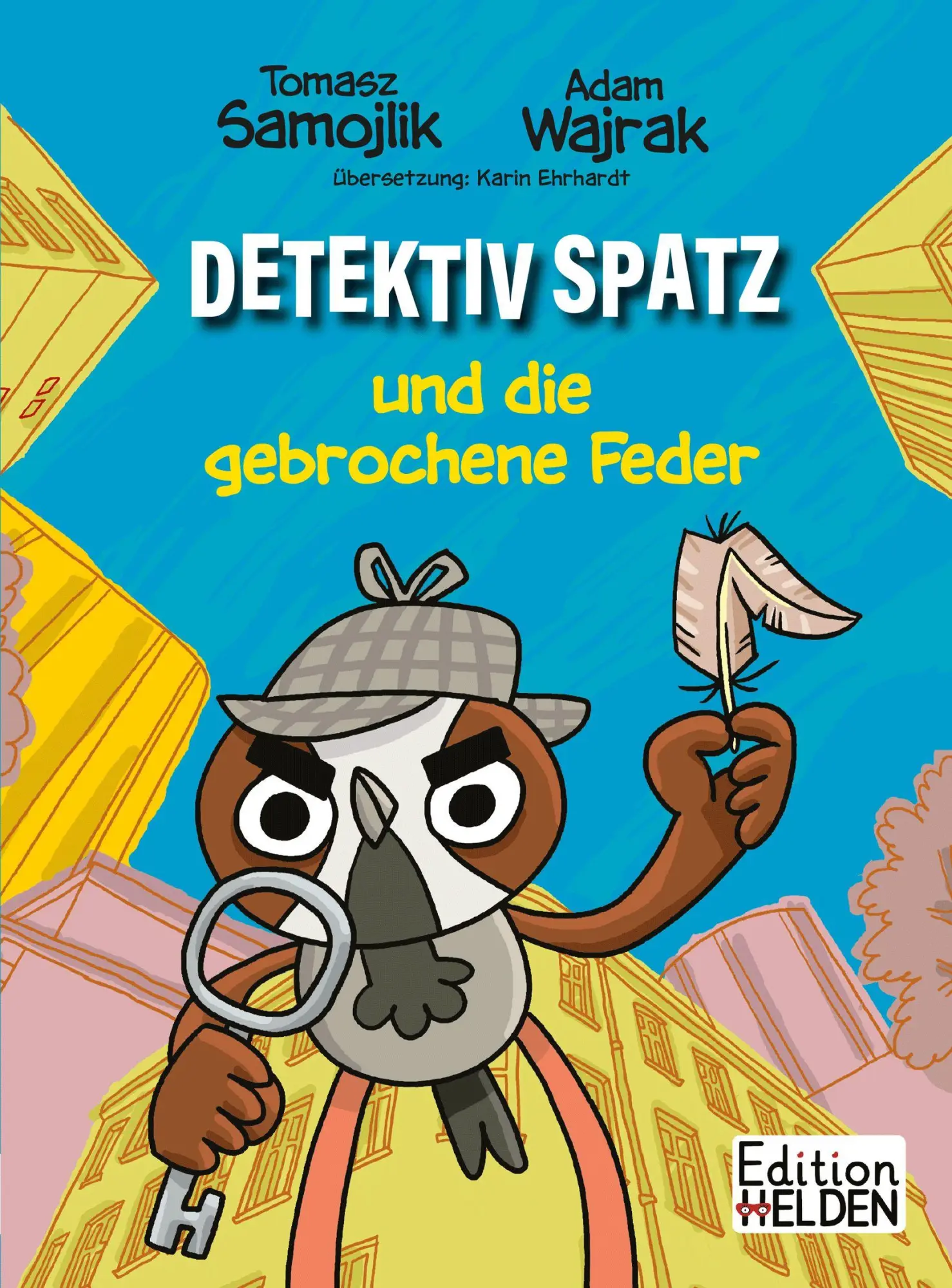 Cover: 9783949866111 | Detektiv Spatz und die gebrochene Feder | Tomasz Samojlik (u. a.)
