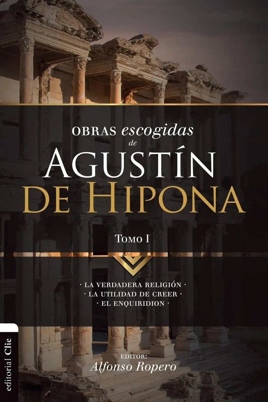 Cover: 9788494556111 | Obras escogidas de Augustín de Hipona, Tomo 1 | Alfonso Ropero | Buch