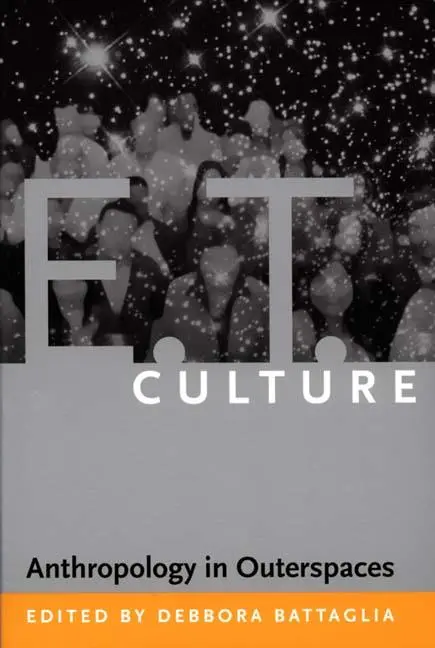 Cover: 9780822336211 | E.T. Culture | Anthropology in Outerspaces | Debbora Battaglia | Buch