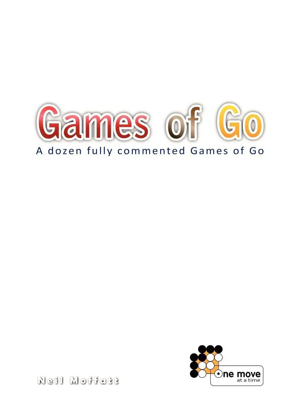 Cover: 9780956156211 | Games of Go | Neil Moffatt | Taschenbuch | Kartoniert / Broschiert