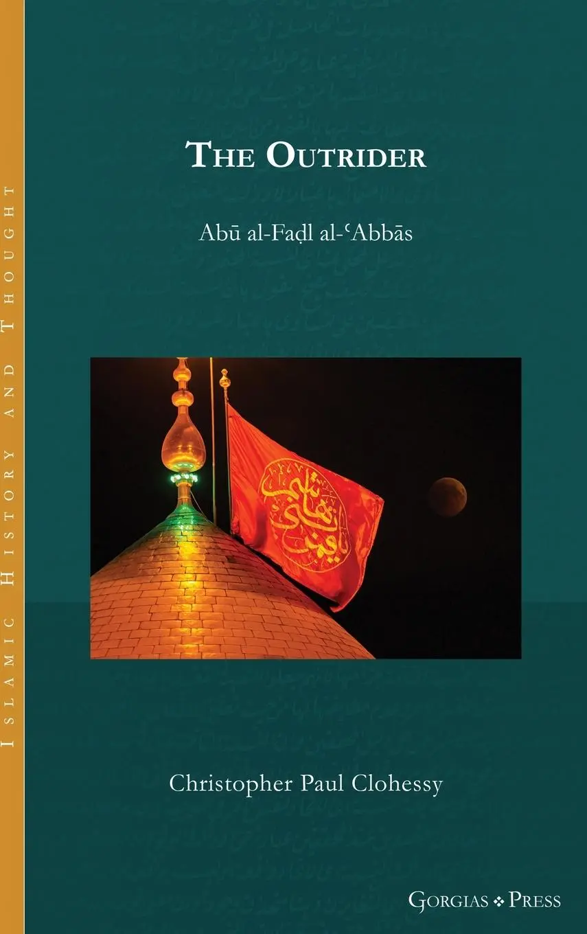 Cover: 9781463246211 | The Outrider | Abu al-Fadl al-'Abbas | Christopher Paul Clohessy