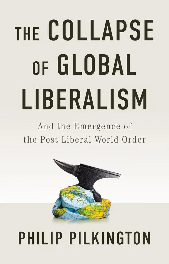 Cover: 9781509566211 | The Collapse of Global Liberalism | Philip Pilkington | Buch | 2025