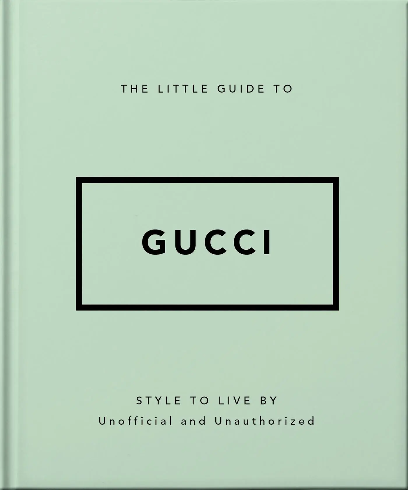 Cover: 9781800696211 | The Little Guide to Gucci | Style to Live By | Buch | Englisch | 2024