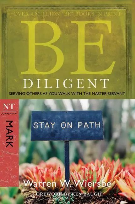 Cover: 9781434766311 | Be Diligent | Serving Others as You Walk with the Master Servant, Mark