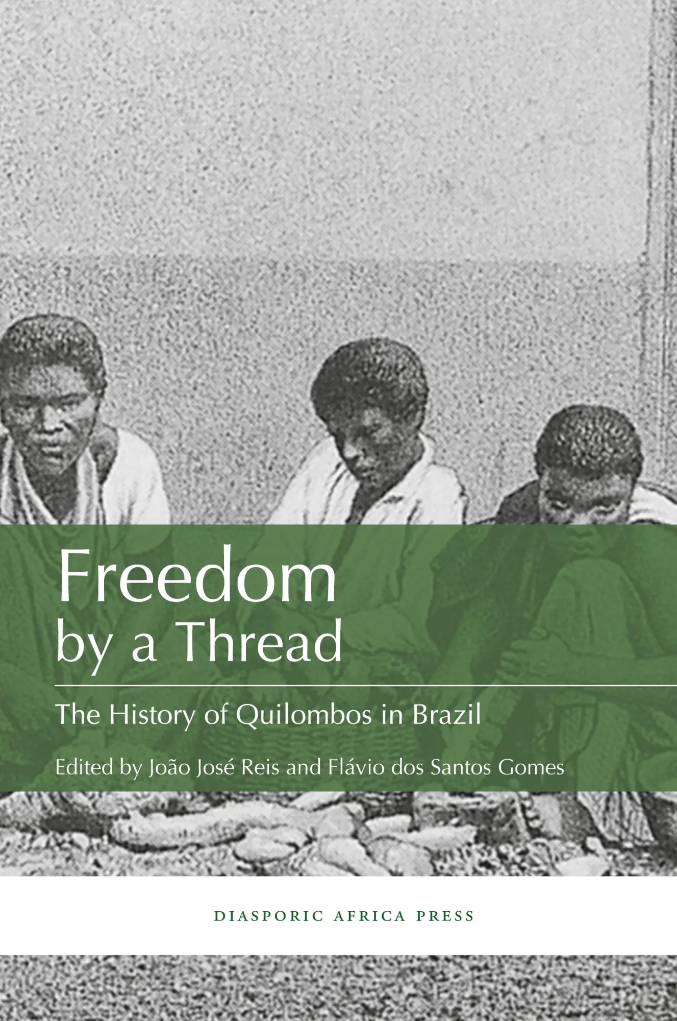 Cover: 9781937306311 | Freedom by a Thread | The History of Quilombos in Brazil | Taschenbuch