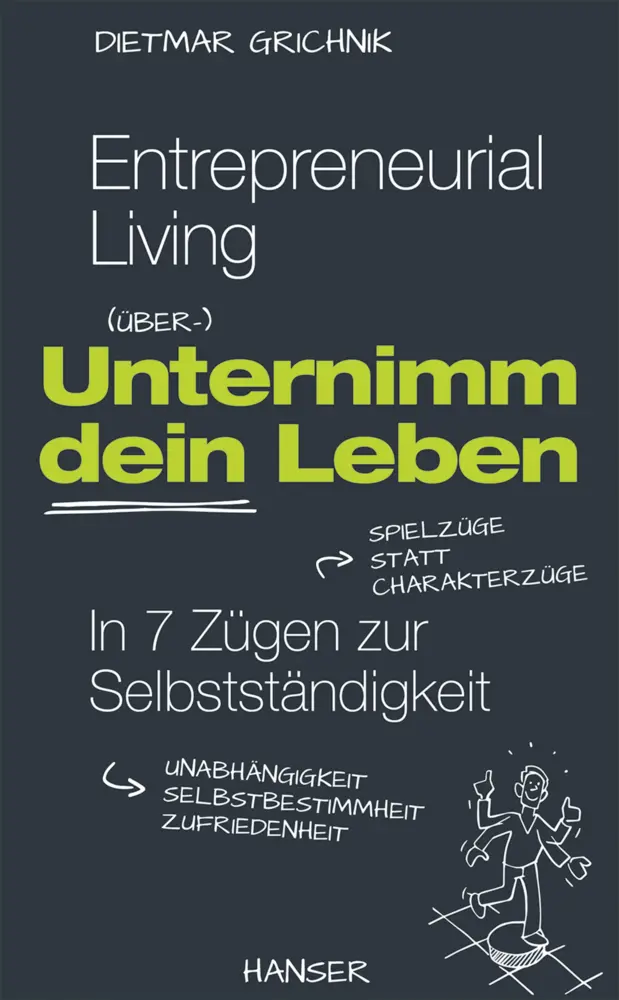Cover: 9783446446311 | Entrepreneurial Living - Unternimm dein Leben | Dietmar Grichnik