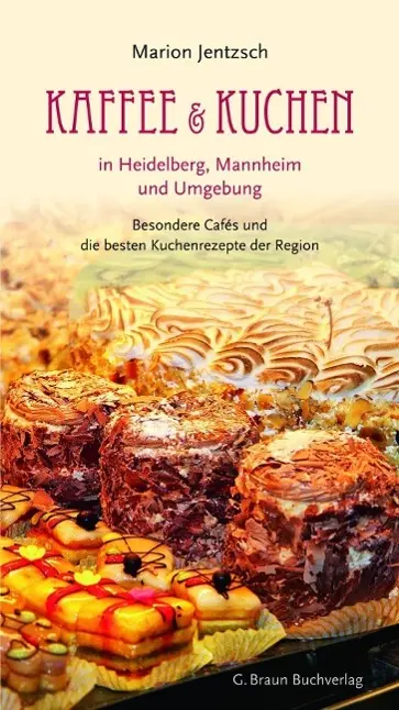 Cover: 9783765086311 | Kaffee &amp; Kuchen in Heidelberg, Mannheim und Umgebung | Marion Jentzsch