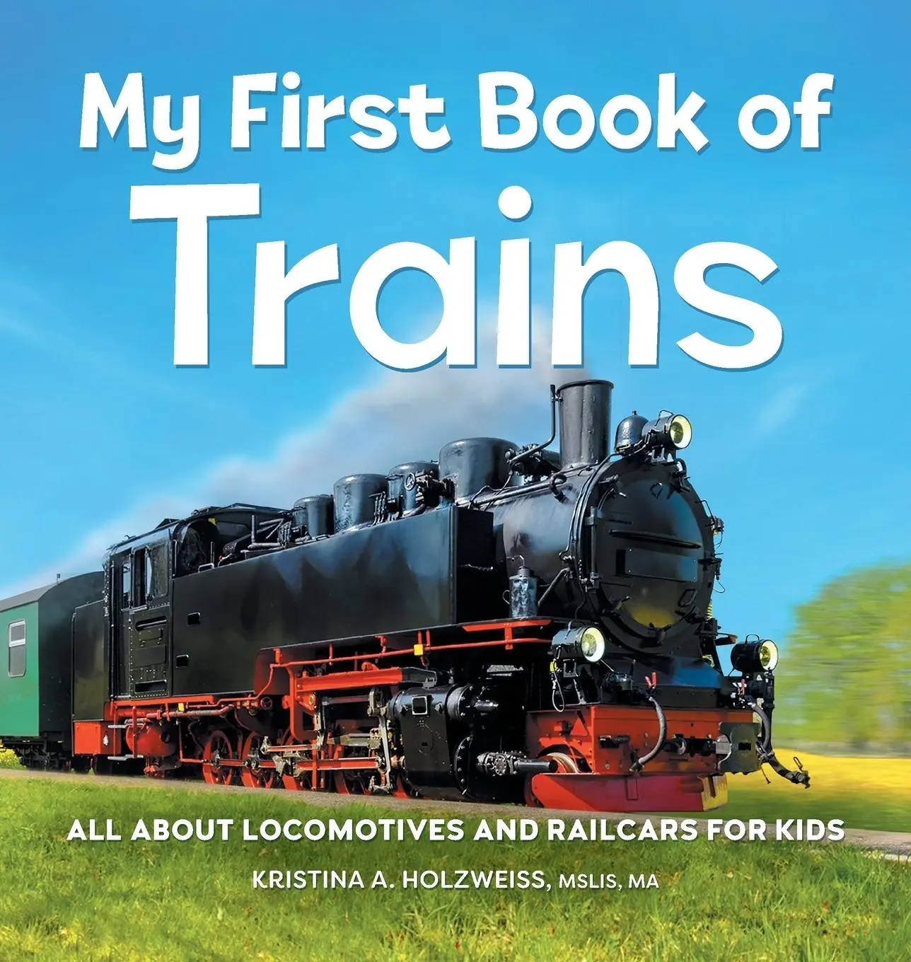 Cover: 9781685396411 | My First Book of Trains | All About Locomotives and Railcars for Kids