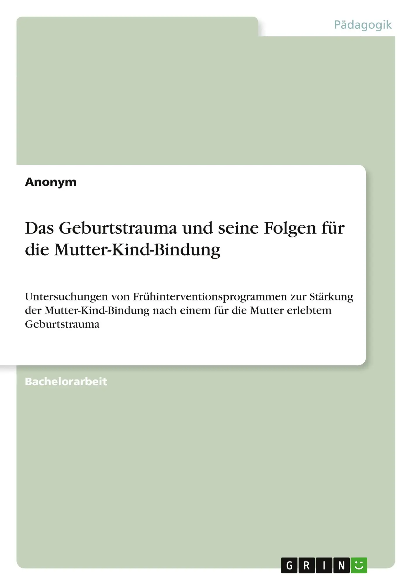 Cover: 9783668676411 | Das Geburtstrauma und seine Folgen für die Mutter-Kind-Bindung | Buch