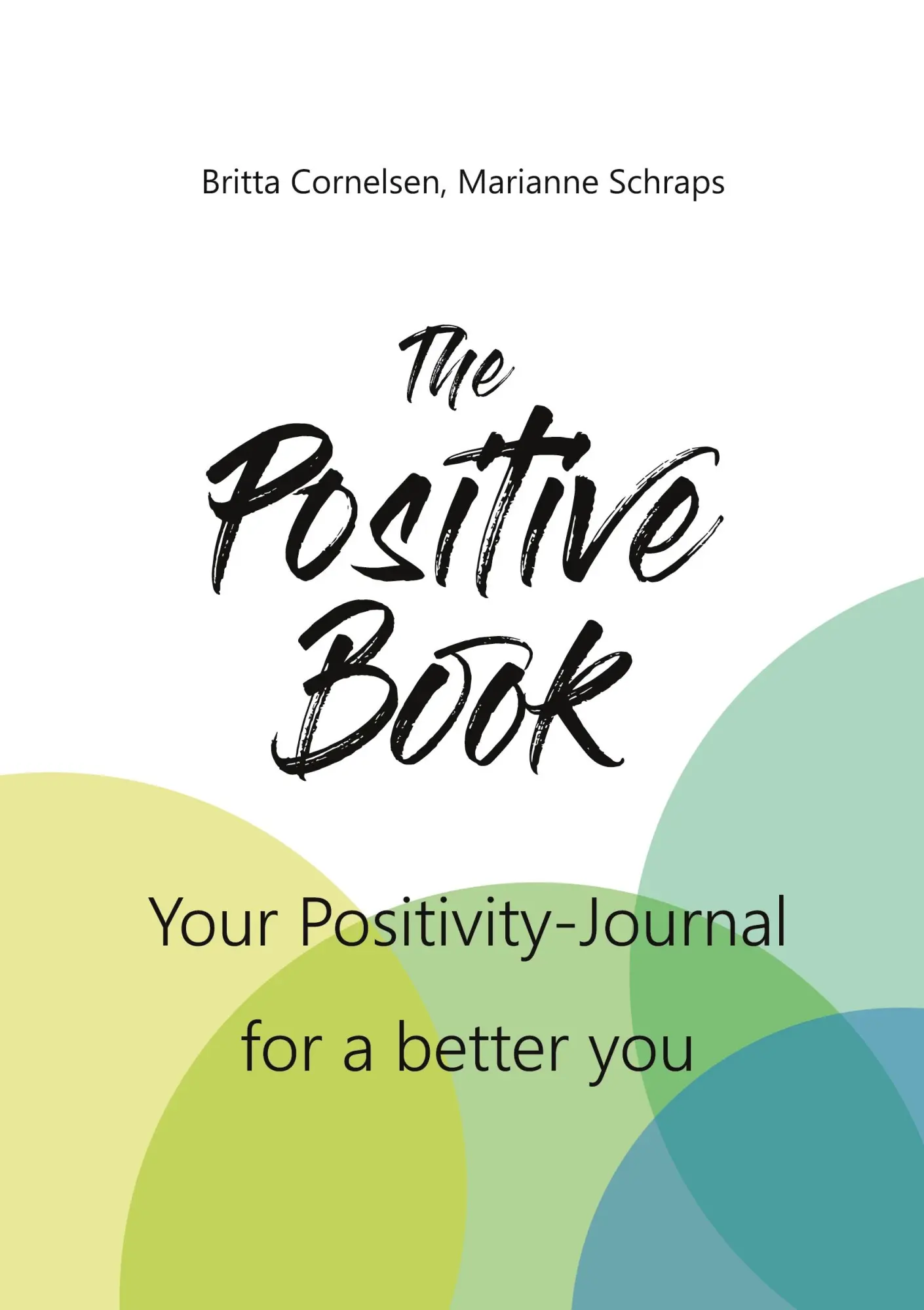The Positive Book: Your Positivity Journal for a better you