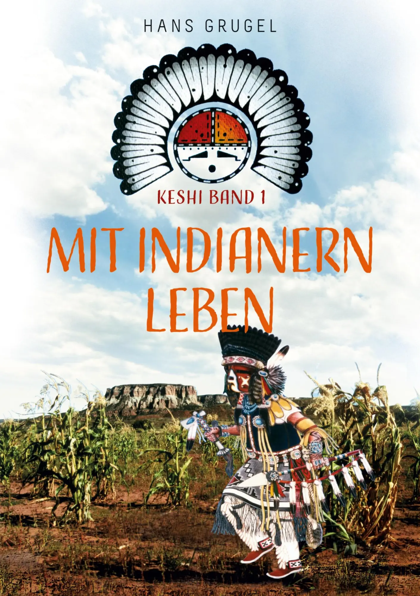 Cover: 9783756846511 | Mit Indianern leben - Keshi Band1 | Hans Grugel | Taschenbuch | 462 S.