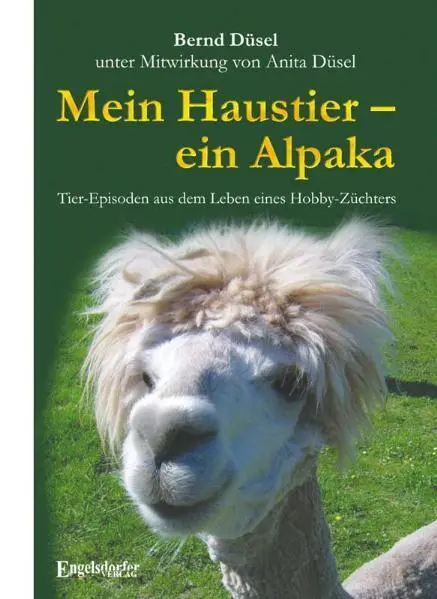 Cover: 9783869016511 | Mein Haustier - ein Alpaka | Bernd Düsel | Taschenbuch | Deutsch