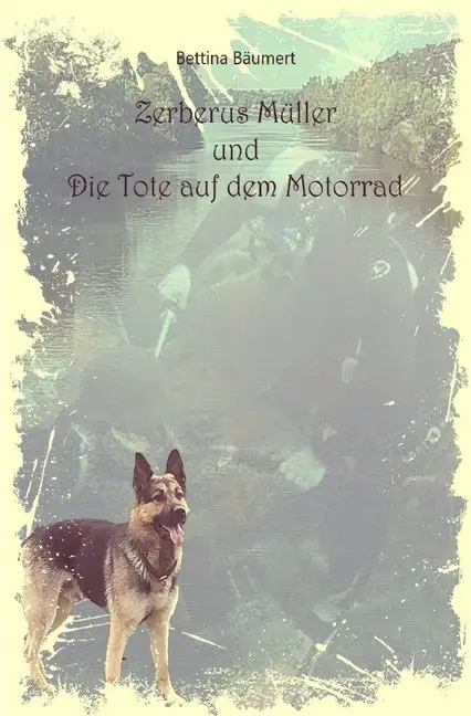 Cover: 9783750276611 | Zerberus Müller | Und die Tote auf dem Motorrad | Bettina Bäumert