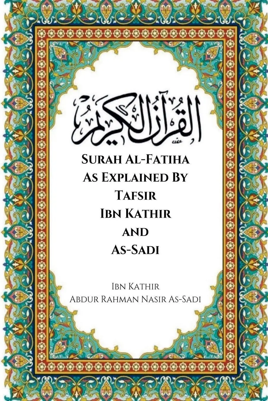 Cover: 9798215096611 | Surah Al-Fatiha As Explained By Tafsir Ibn Kathir and As-Sadi | Buch