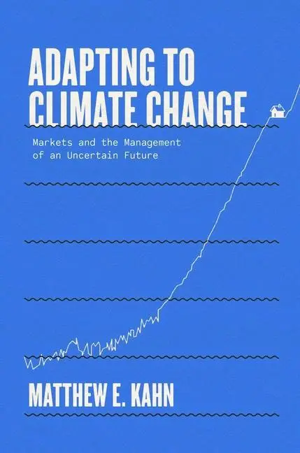Cover: 9780300246711 | Adapting to Climate Change | Matthew E. Kahn | Buch | Gebunden | 2021