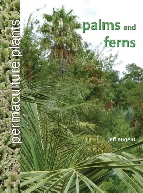 Cover: 9780958636711 | Permaculture Plants | Palms and Ferns | Jeff Nugent | Buch | Gebunden