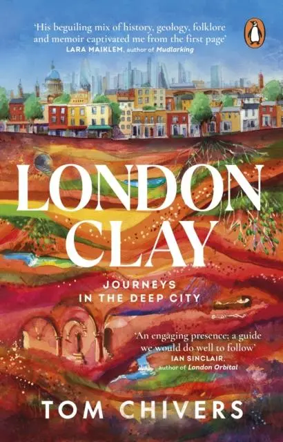 Cover: 9781529176711 | London Clay | Journeys in the Deep City | Tom Chivers | Taschenbuch