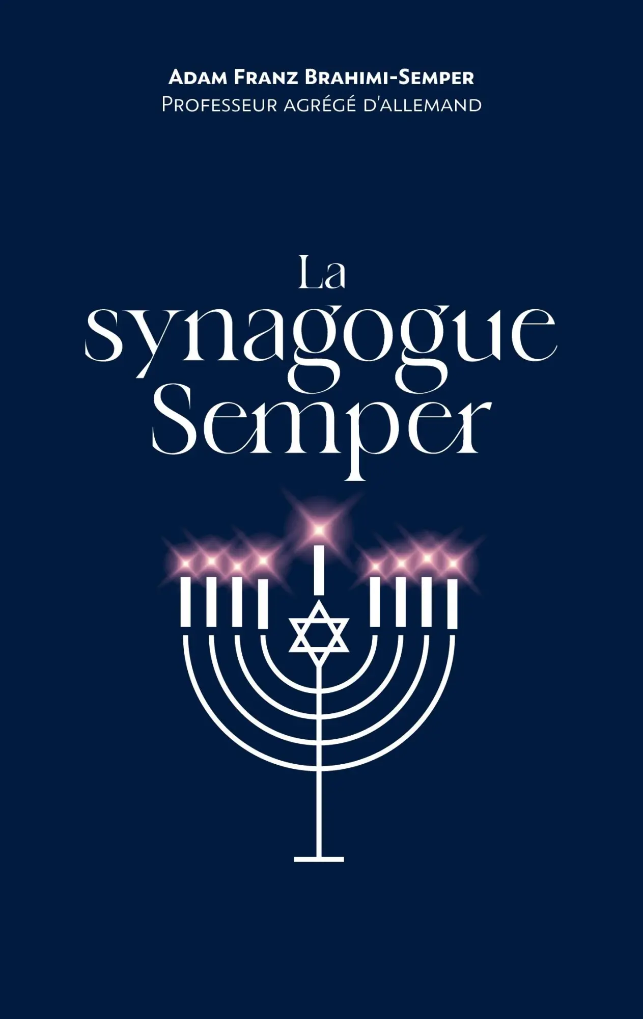Cover: 9782322446711 | La synagogue Semper | Adam Franz Brahimi-Semper | Taschenbuch | 2022