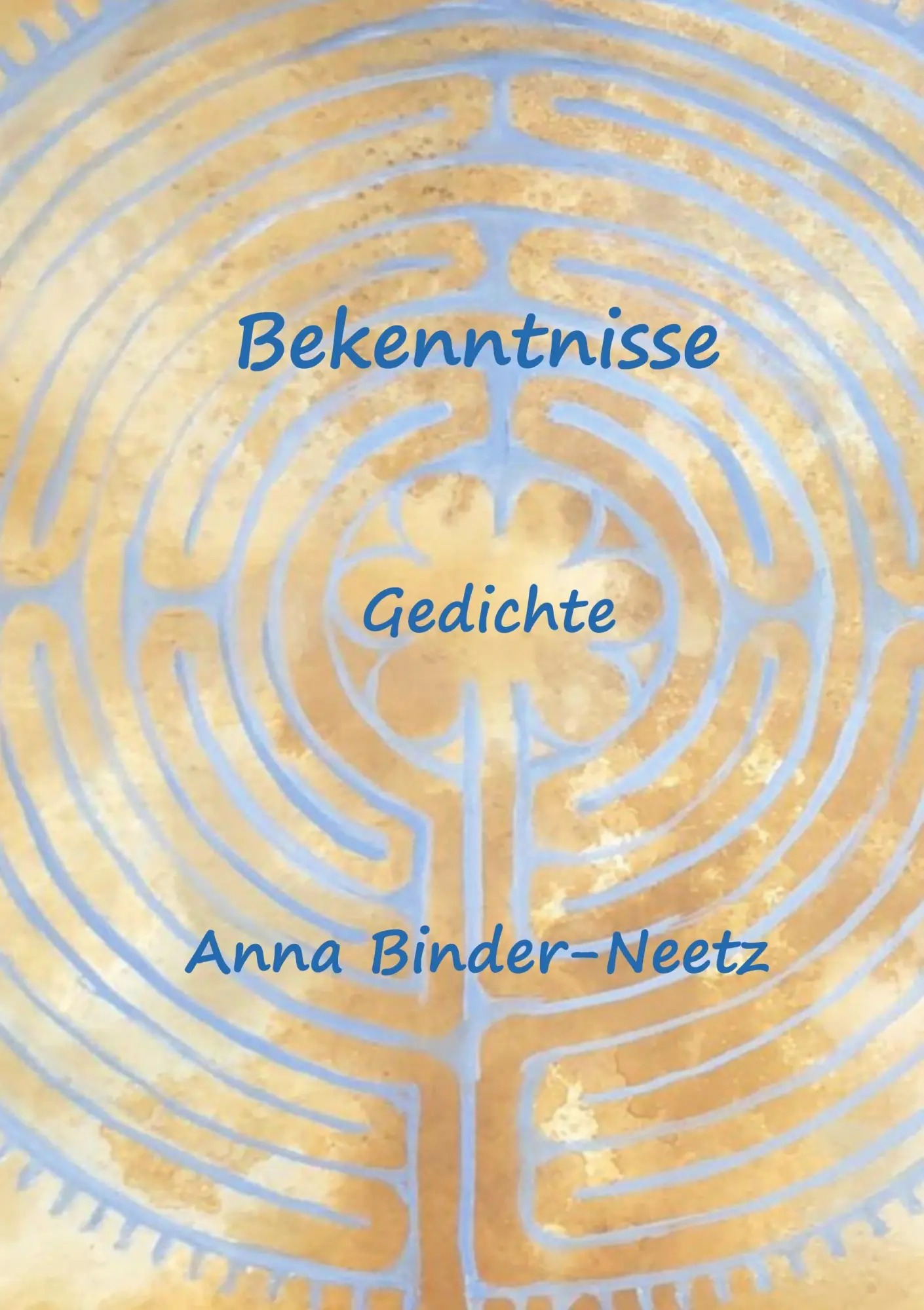 Cover: 9783769316711 | Bekenntnisse | Gedichte | Anna Binder-Neetz | Taschenbuch | 106 S.