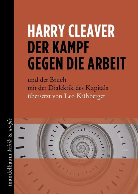 Cover: 9783854766711 | Der Kampf gegen die Arbeit | Harry Cleaver | Taschenbuch | 391 S.