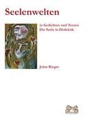 Seelenwelten  Die Seele in Dialektik  Jolan Rieger  Taschenbuch  Paperback  Deutsch  2010 - Rieger, Jolan