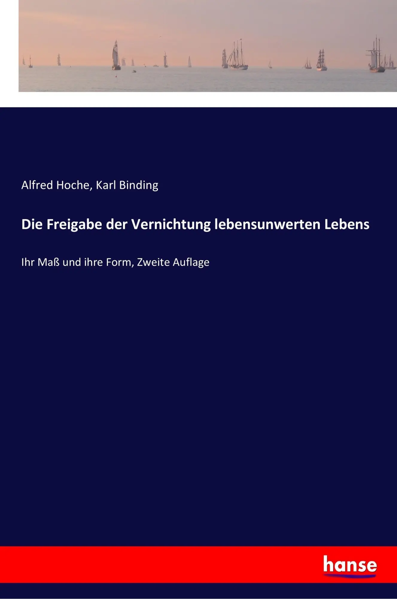 Cover: 9783337356811 | Die Freigabe der Vernichtung lebensunwerten Lebens | Hoche (u. a.)