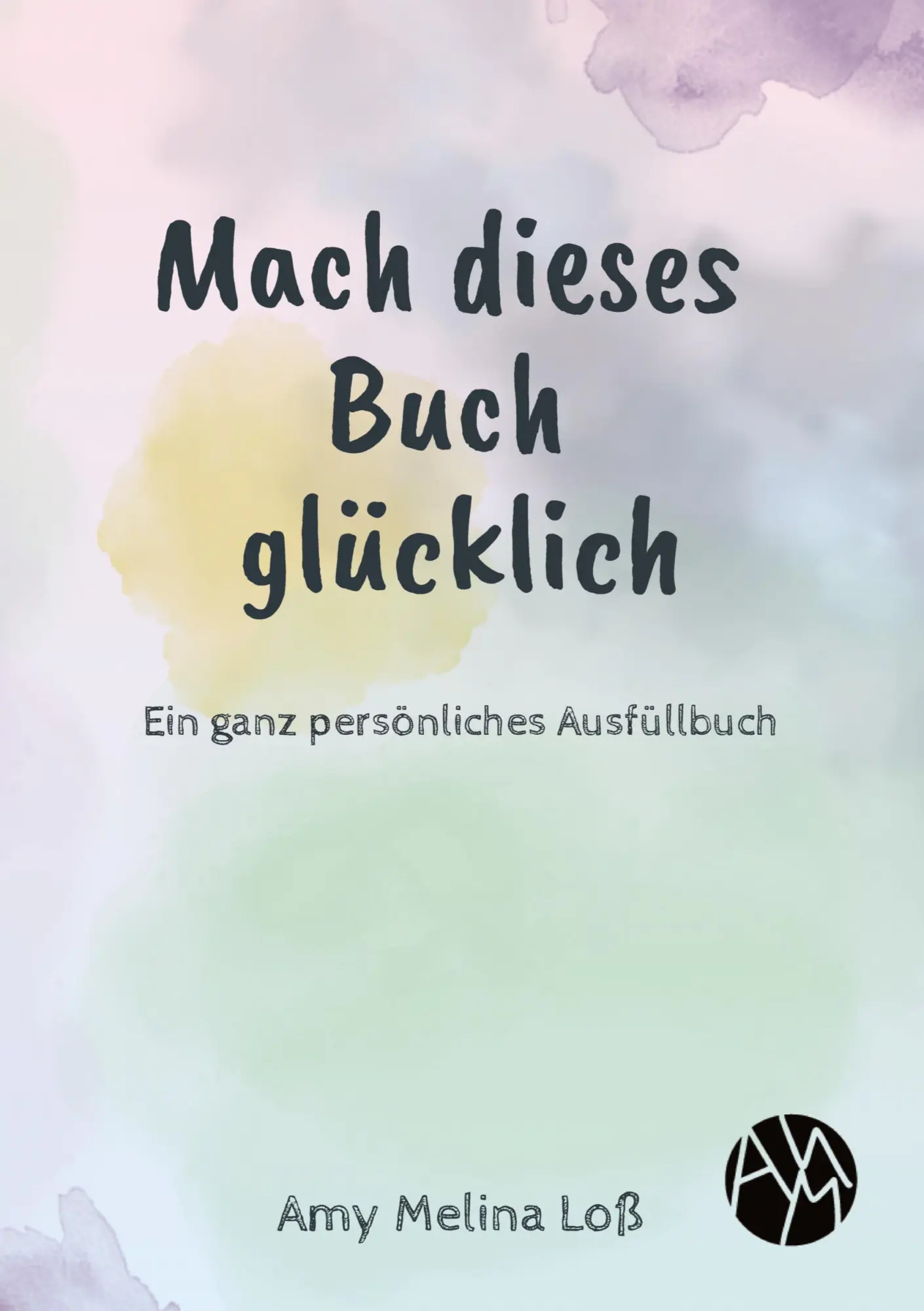 Cover: 9783384646811 | Mach dieses Buch glücklich | Ein ganz persönliches Ausfüllbuch | Loß