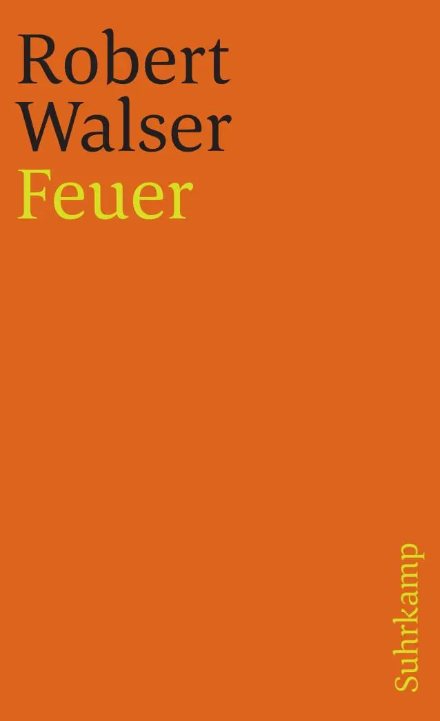 Cover: 9783518456811 | Feuer | Unbekannte Prosa und Gedichte | Robert Walser | Taschenbuch