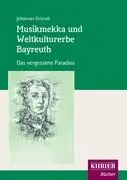 Cover: 9783849116811 | Musikmekka und Weltkulturerbe Bayreuth | Das vergessene Paradies