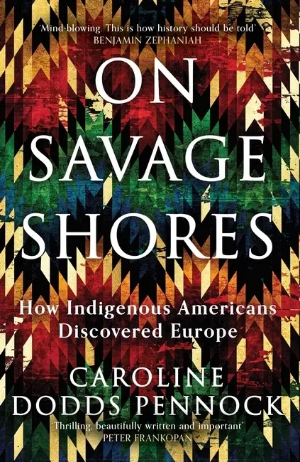 Cover: 9781474616911 | On Savage Shores | How Indigenous Americans Discovered Europe | Buch