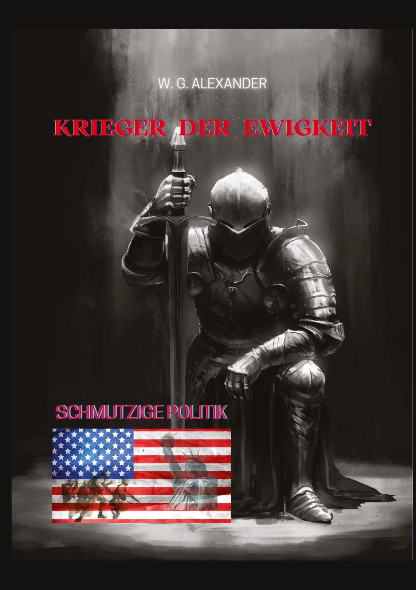 Cover: 9783347936911 | Krieger der Ewigkeit - Ein ehemaliger Elitesoldat stellt sich einer...
