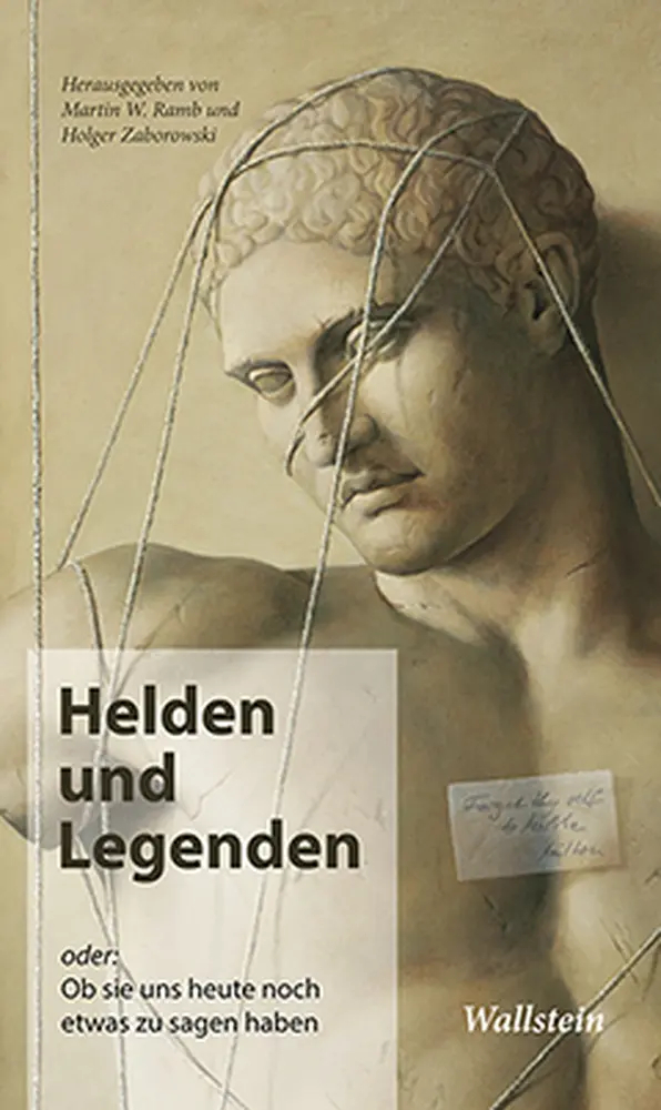 Cover: 9783835316911 | Helden und Legenden | oder: Ob sie uns heute noch etwas zu sagen haben