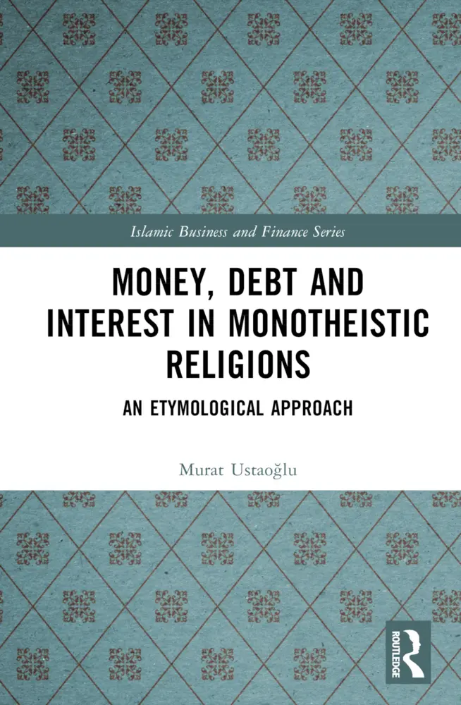Cover: 9781032587011 | Money, Debt and Interest in Monotheistic Religions | Murat Ustao¿Lu