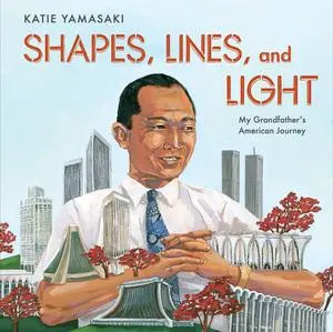 Cover: 9781324017011 | Shapes, Lines, and Light | My Grandfather's American Journey | Buch
