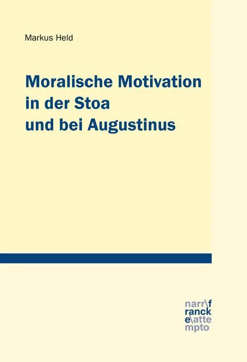 Cover: 9783772087011 | Moralische Motivation in der Stoa und bei Augustinus | Markus Held