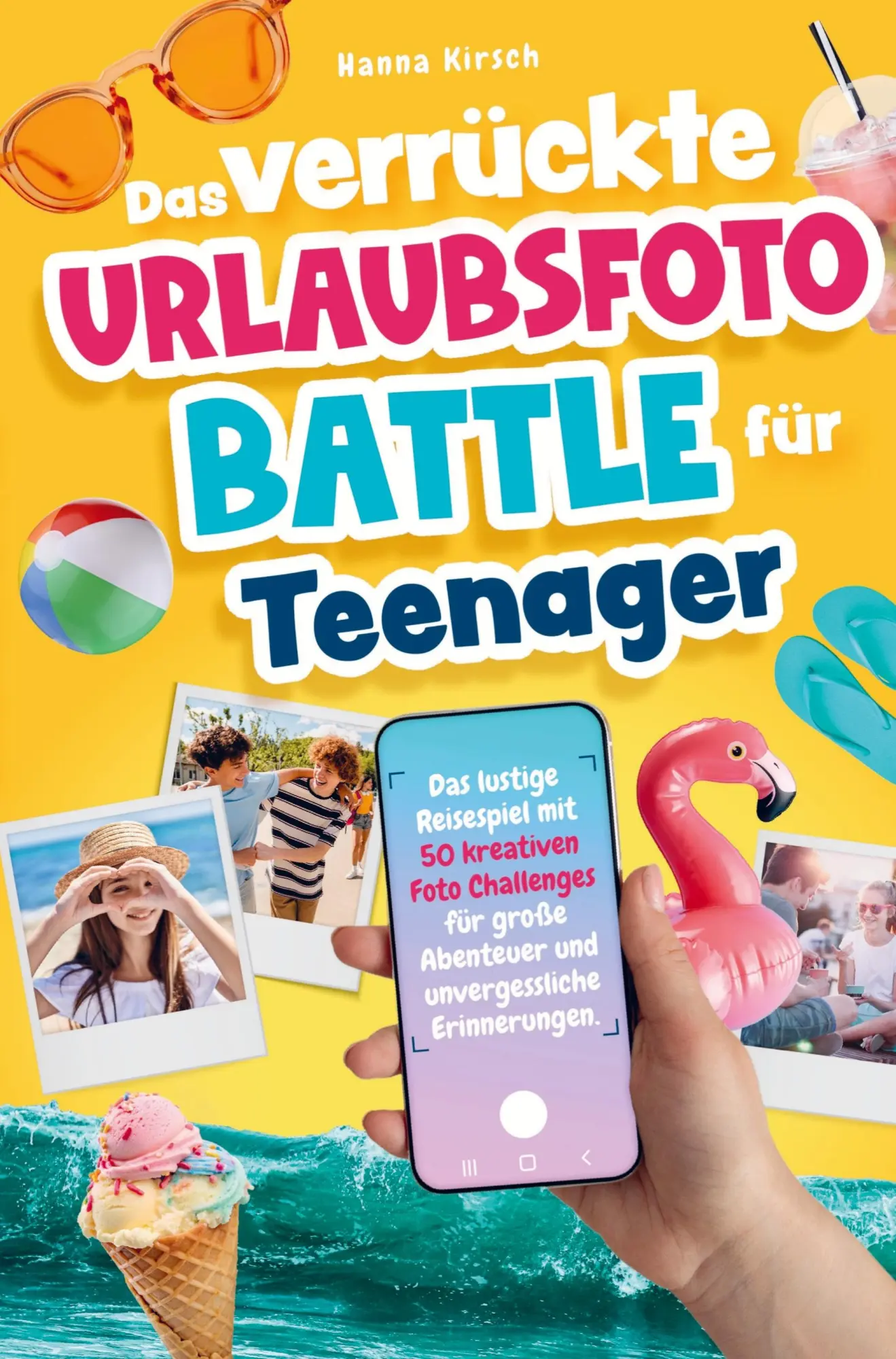 Cover: 9783912667011 | Das verrückte Urlaubsfoto-Battle für Teenager | Hanna Kirsch | Buch