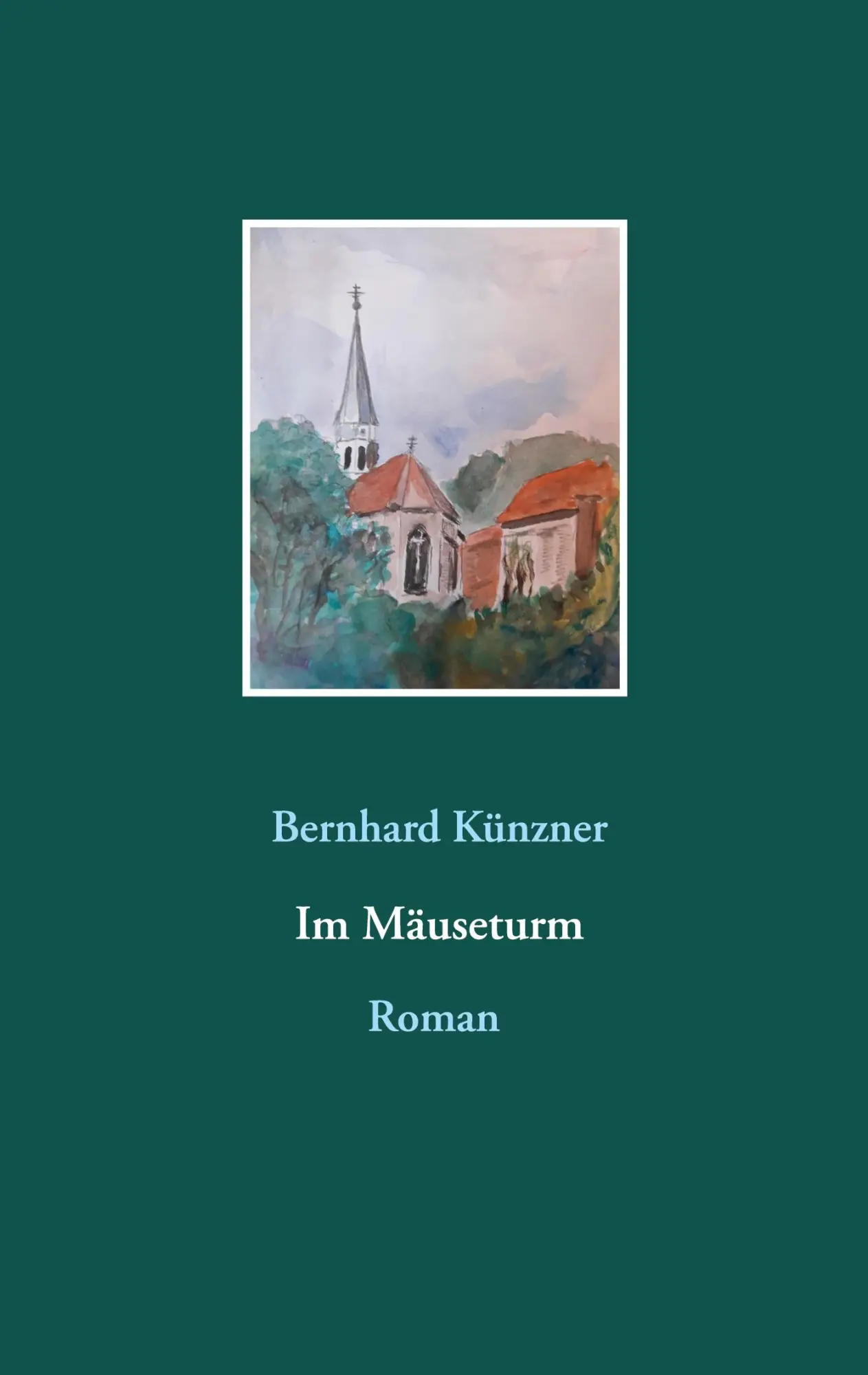 Cover: 9783751977111 | Im Mäuseturm | Bernhard Künzner | Taschenbuch | 236 S. | Deutsch