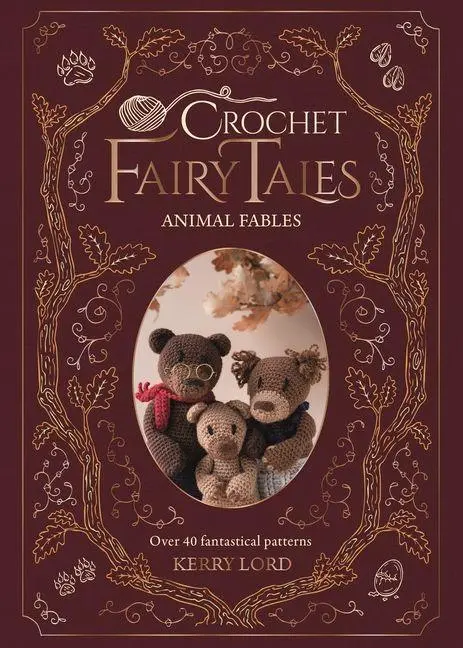 Cover: 9781446317211 | Crochet Fairy Tales: Animal Fables: Over 40 Fantastical Patterns