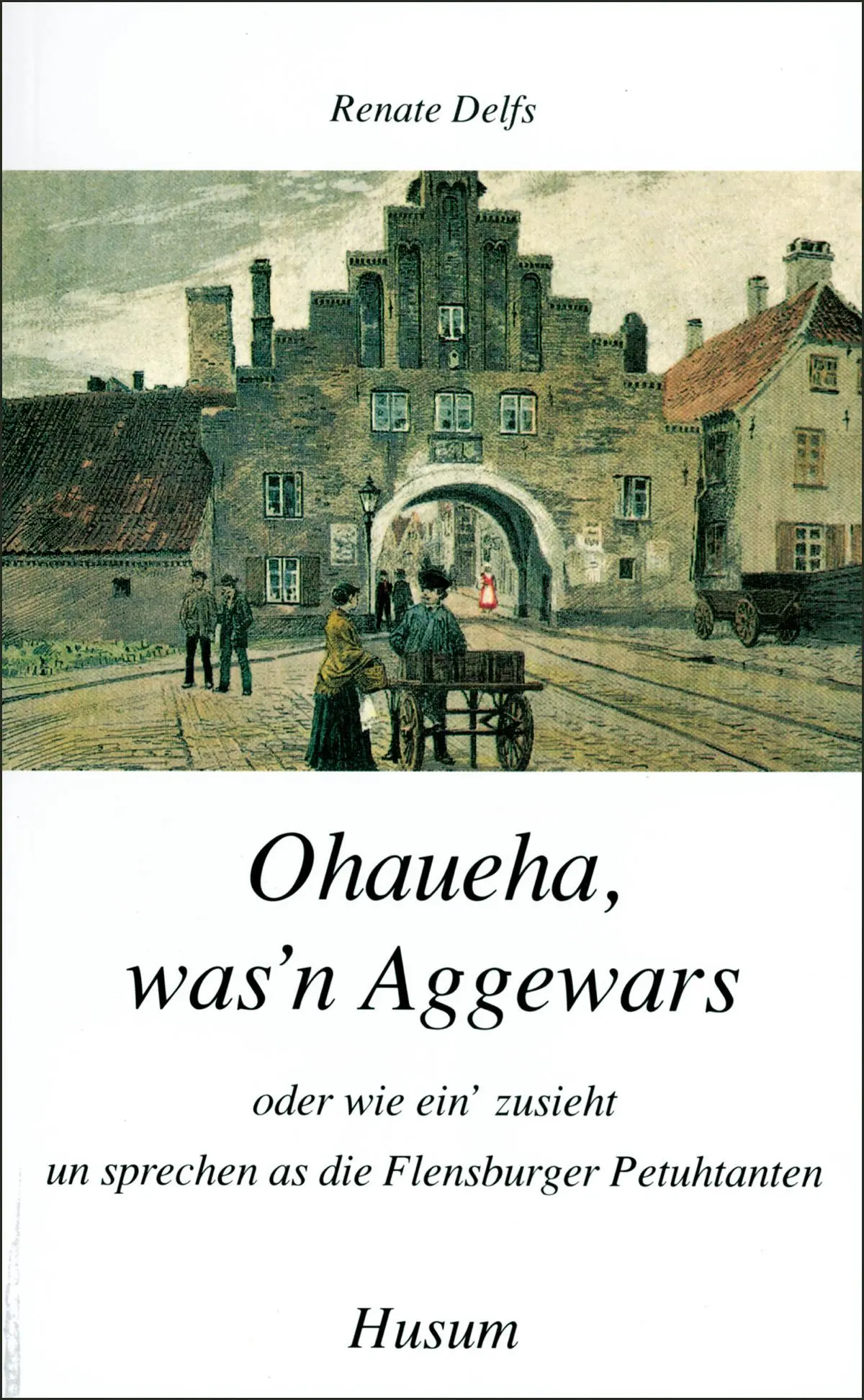Cover: 9783880427211 | Ohaueha, was'n Aggewars | Renate Delfs | Taschenbuch | 61 S. | Deutsch