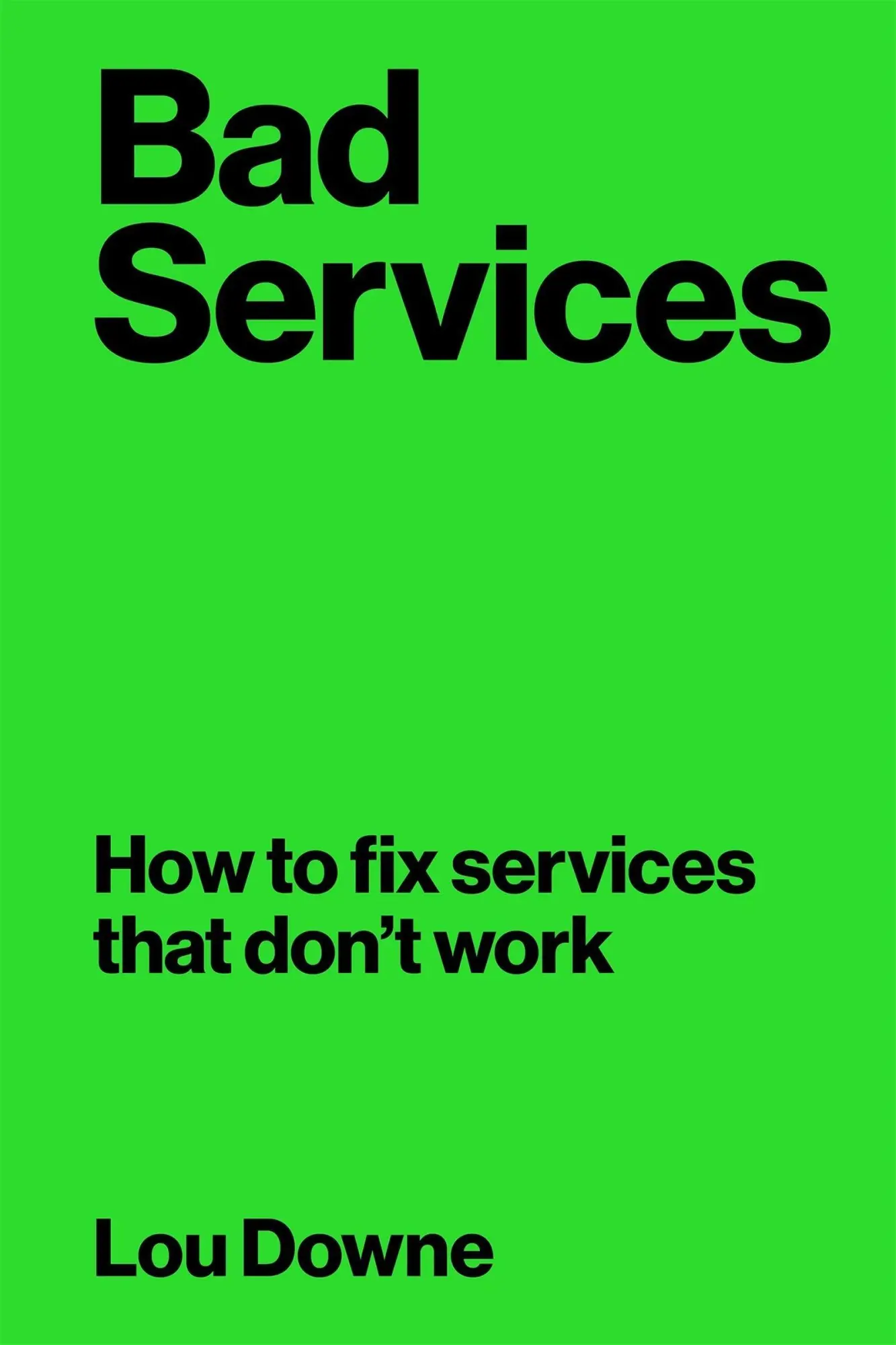 Cover: 9789063697211 | Bad Services | How to fix services that don't work | Lou Downe | Buch