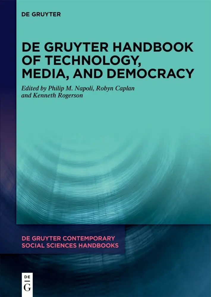 De Gruyter Handbook of Technology, Media, and Democracy