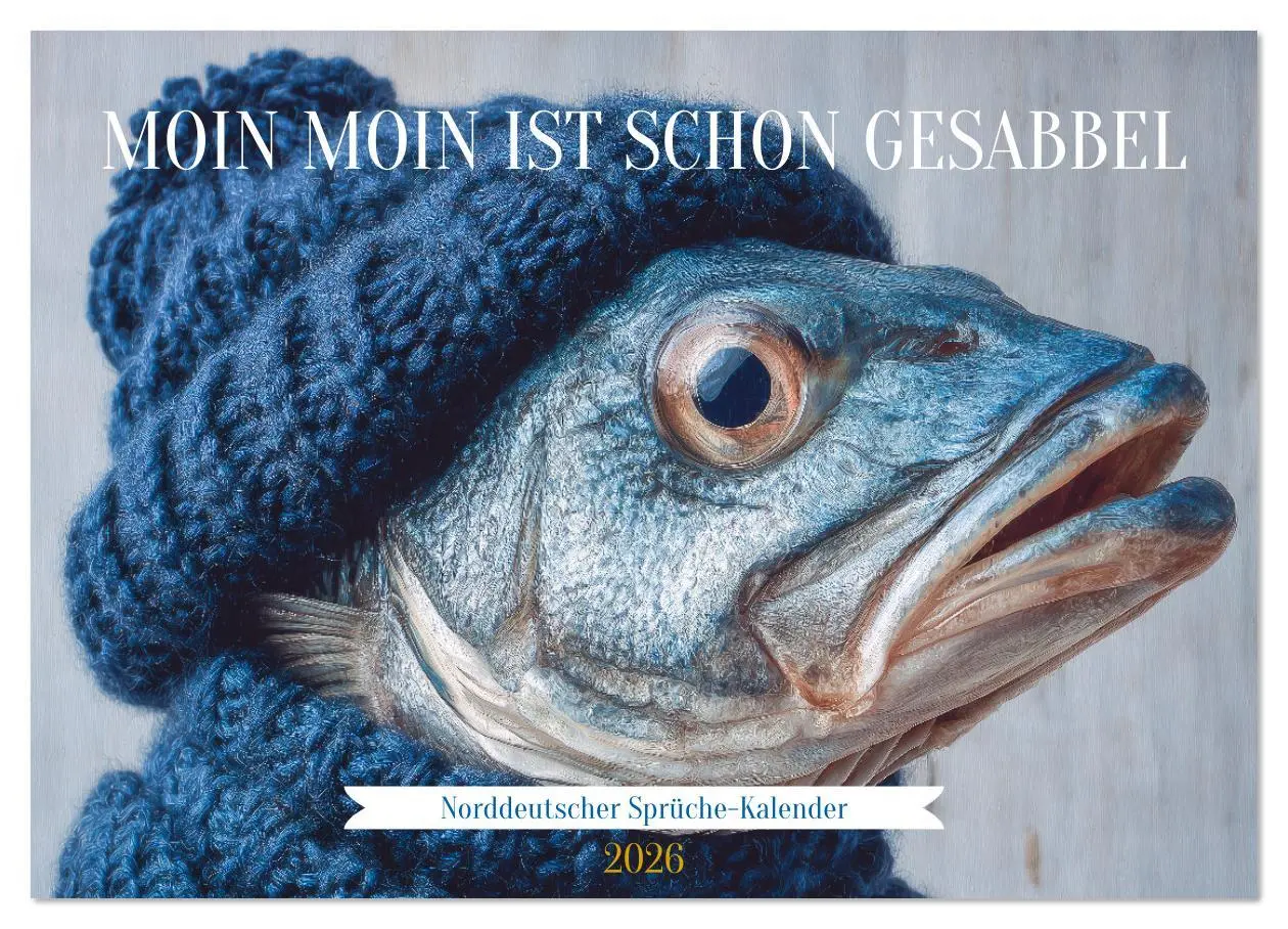 Cover: 9783516637311 | Moin Moin ist schon gesabbel - Norddeutscher Sprüche-Kalender...