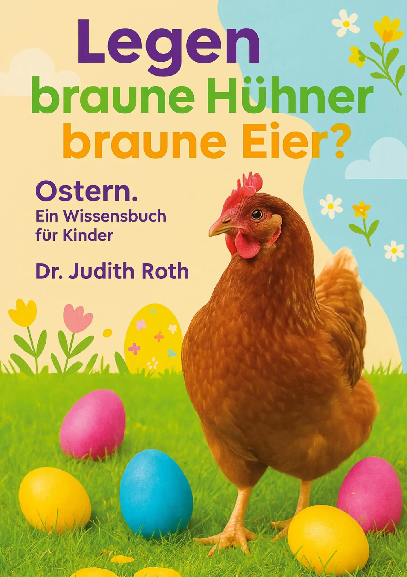 Cover: 9783758367311 | Legen braune Hühner braune Eier? | Judith Roth | Taschenbuch | 72 S.